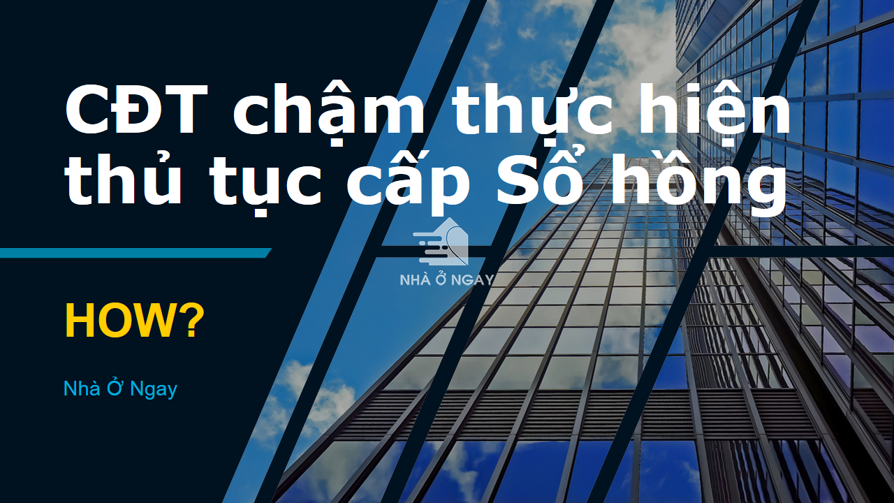 Phải l&agrave;m g&igrave; khi CĐT chậm thực hiện cấp Sổ hồng?