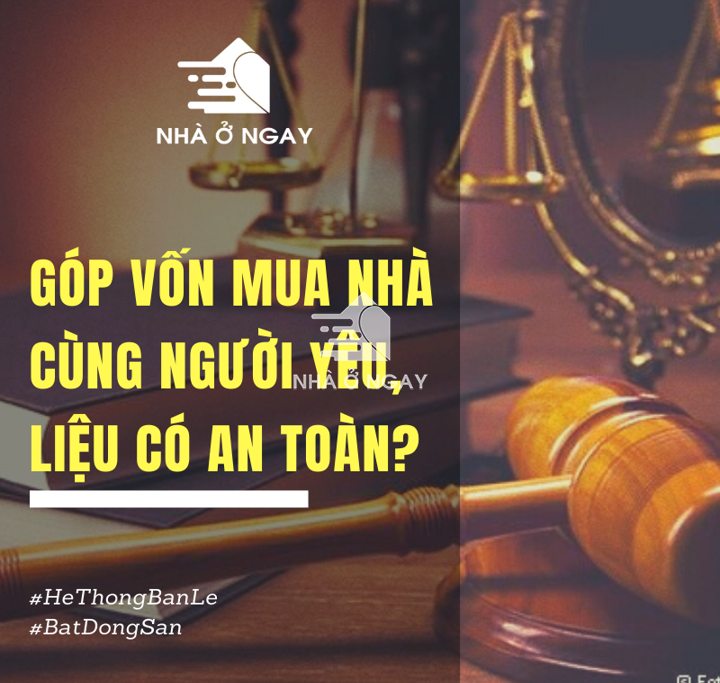 Rủi ro khi g&oacute;p vốn mua nh&agrave; c&ugrave;ng người y&ecirc;u